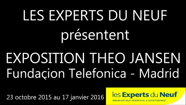 EXPERTS DU NEUF présente sa vision de l’exposition THEO JANSEN à la Fondation Telefonica de Madrid. Immobilier Urbanisme