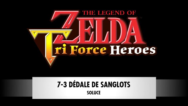 Zelda Triforce Heroes | 7-3 : Dédale de sanglots