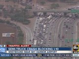 Semi-truck crash blocking Interstate 10