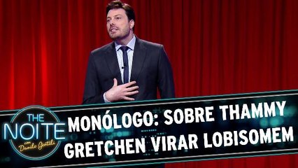 Monólogo: Sobre Thammy Gretchen virar Lobisomem