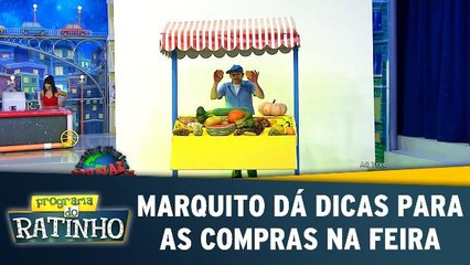 Marquito dá dicas para as compras na feira