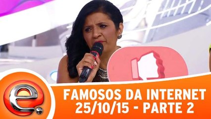 Famosos Da Internet - 25.10.15 - Parte 2