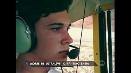 Jovem de 17 anos que morreu em acidente pegou ultraleve escondido do pai