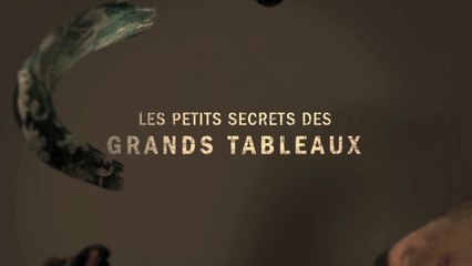 « Les petits secrets des grands tableaux » : la bande annonce de la collection