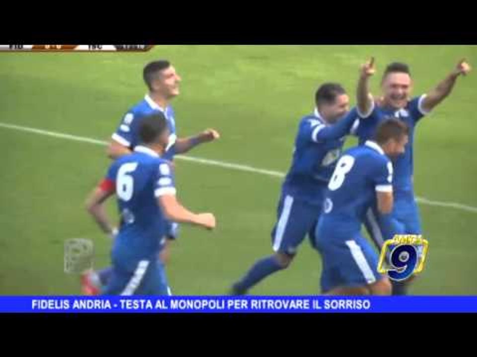 Fidelis Andria | Testa al Monopoli per ritrovare il sorriso