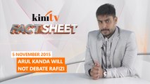 Fact Sheet - November 5: Arul Kanda will not debate Rafizi