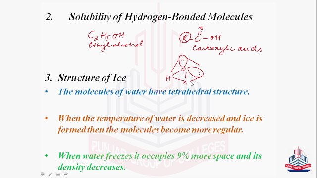 Properties of compounds Containing Hydrogen Bonding [ ( Solubility of hydrogen-Bonded Molecules), (Structure of Ice), (Cleansing Action), (Hydrogen Bonding in Biological Compounds and Food Materials)]