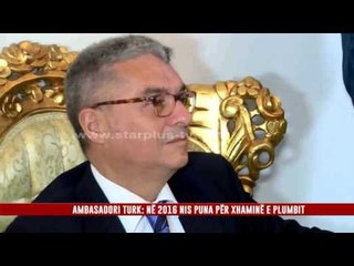 AMBASADORI TURK: NË 2016 NIS PUNA PËR XHAMINË E PLUMBIT