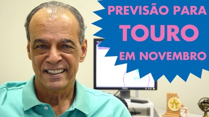 HORÓSCOPO DE TOURO - PREVISÃO PARA O SIGNO EM NOVEMBRO 2015