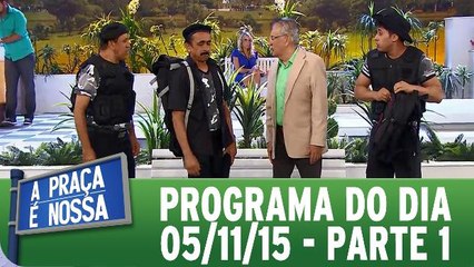 A Praça É Nossa 05.11.15 - Parte 1