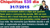 Chiquititas capítulo 535 resumo dia 31/07/2015