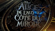 Alice aux Pays des Merveilles 2: de l'Autre Côté du Miroir - Bande-annonce VF & HD (2016)