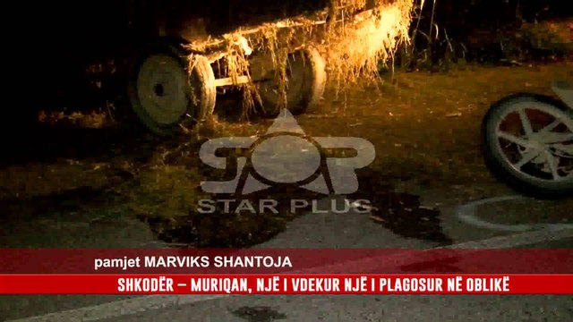SHKODËR – MURIQAN, NJË I VDEKUR NJË I PLAGOSUR