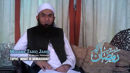 { RAMAZAN BAYAN } MAULANA TARIQ JAMEEL BAYAN ON   WHAT IS FASTING IN RAMADHAN