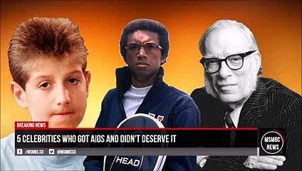 ► 5 celebs who got AIDS and DIDN&#39;T deserved it