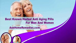 Best Known Herbal Anti Aging Pills For Men And Women