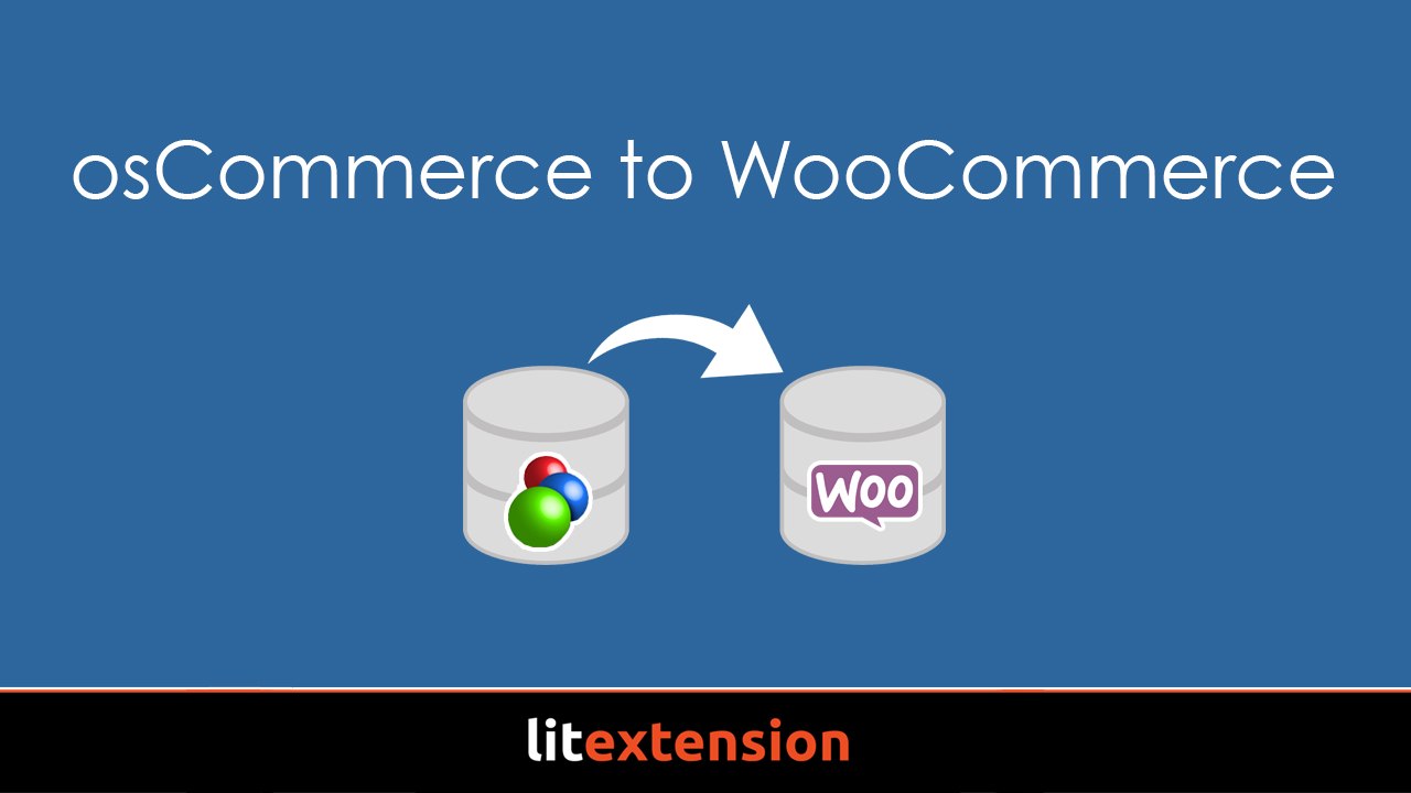 Simple way to move data from OsCommerce to WooCommerce automated by LitExtension