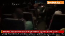 Ankara Saldırısında Hayatını Kaybedenler Eyleme Böyle Gitmiş