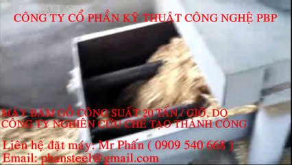 MÁY BĂM GỖ CÔNG SUẤT LỚN 20-60 TẤN/ GIỜ