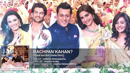 Bachpan Kahan Full Song - Prem Ratan Dhan Payo [2015]