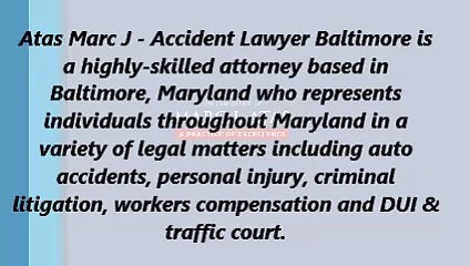 Atas Marc J - Car Accident Lawyer Baltimore (410-752-4878)