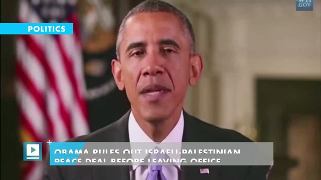 Obama rules out Israeli-Palestinian peace deal before leaving office