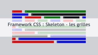 Framework CSS : Skeleton - les grilles