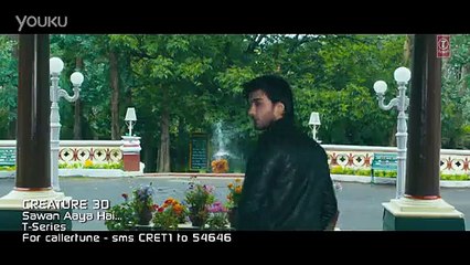Sawan Aaya Hai Video Song - Arijit Singh -Creature 3D -