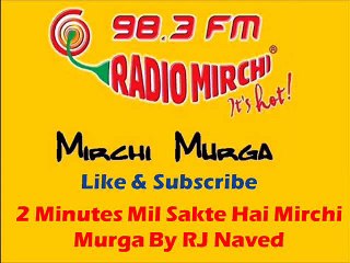 2 Minutes Mil Sakte Hai Mirchi Murga By RJ Naved