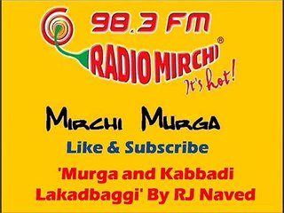 'Murga and Kabbadi Lakadbaggi' By RJ Naved