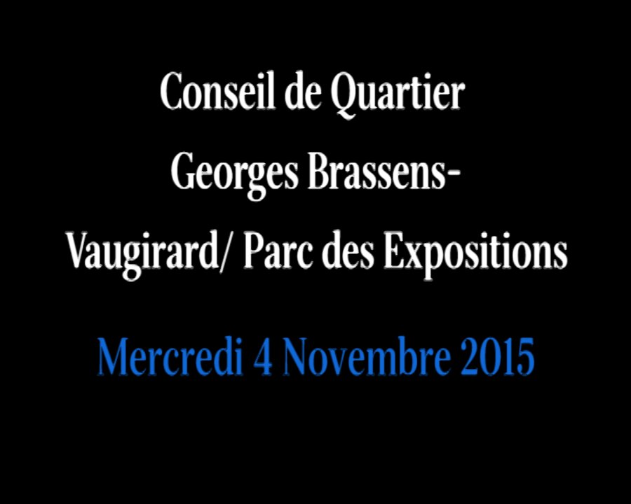 Conseil de Quartier Georges-Brassens _ Vaugirard/Parc des Expositions du Mercredi 4 Novembre 2015