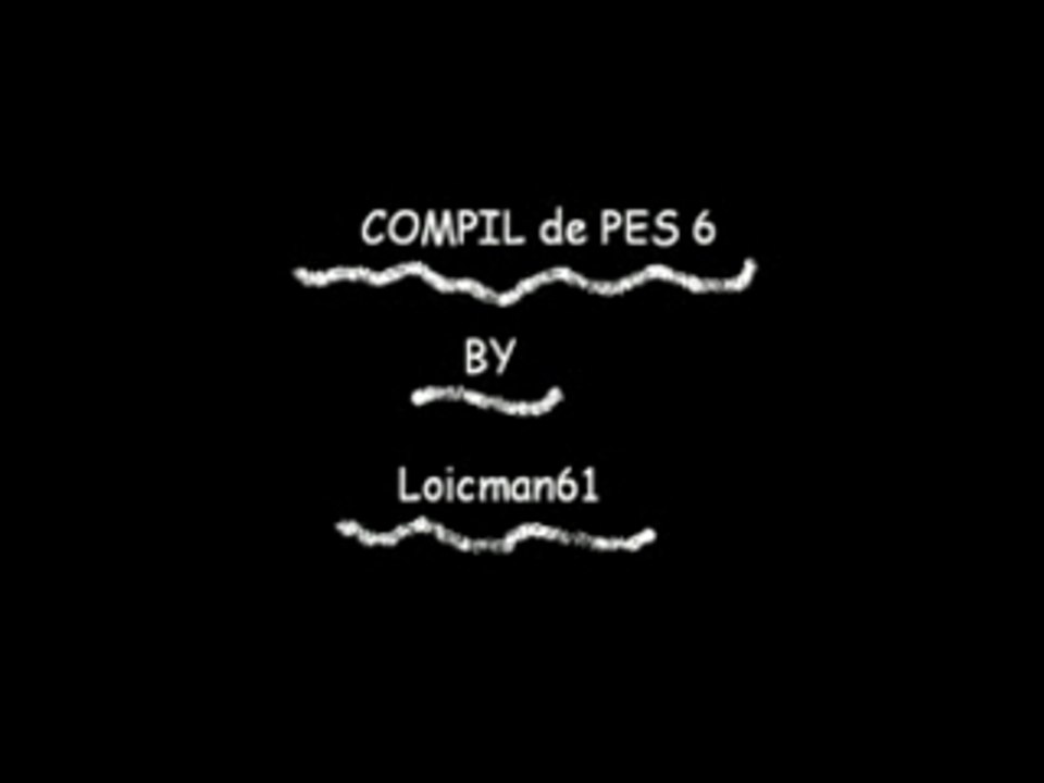 compil Pes 6 BY Loicman61