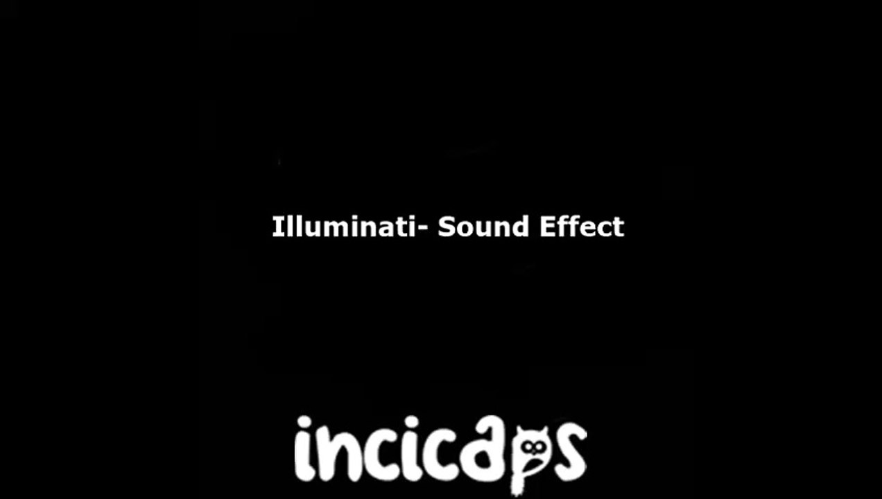 Illuminati- Sound Effect