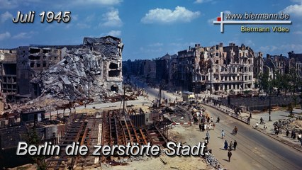 Juli 1945 - Berlin die zerstörte Stadt