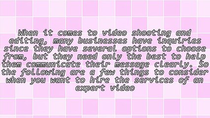 Choose an Expert Video Editor for Video Production Service
