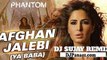 Afghan Jalebi - DJ Ansh n DJ Shadow Dubai Remix (Phantom)  Full HD