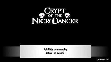 Crypt of the NecroDancer | Astuces et conseils