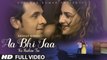 Aa Bhi Jaa Tu Kahin Se Full Video Song 2015 Starring Amyra Dastur & Sonu Nigam Full HD