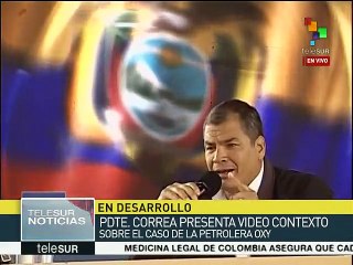 Correa: caso Oxy pasará a los anales de las injusticias mundiales