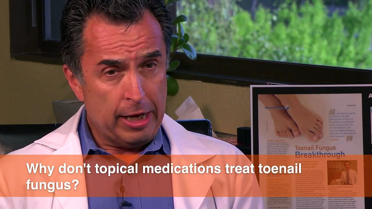 Why don't topical medications work against Toenail Fungus?