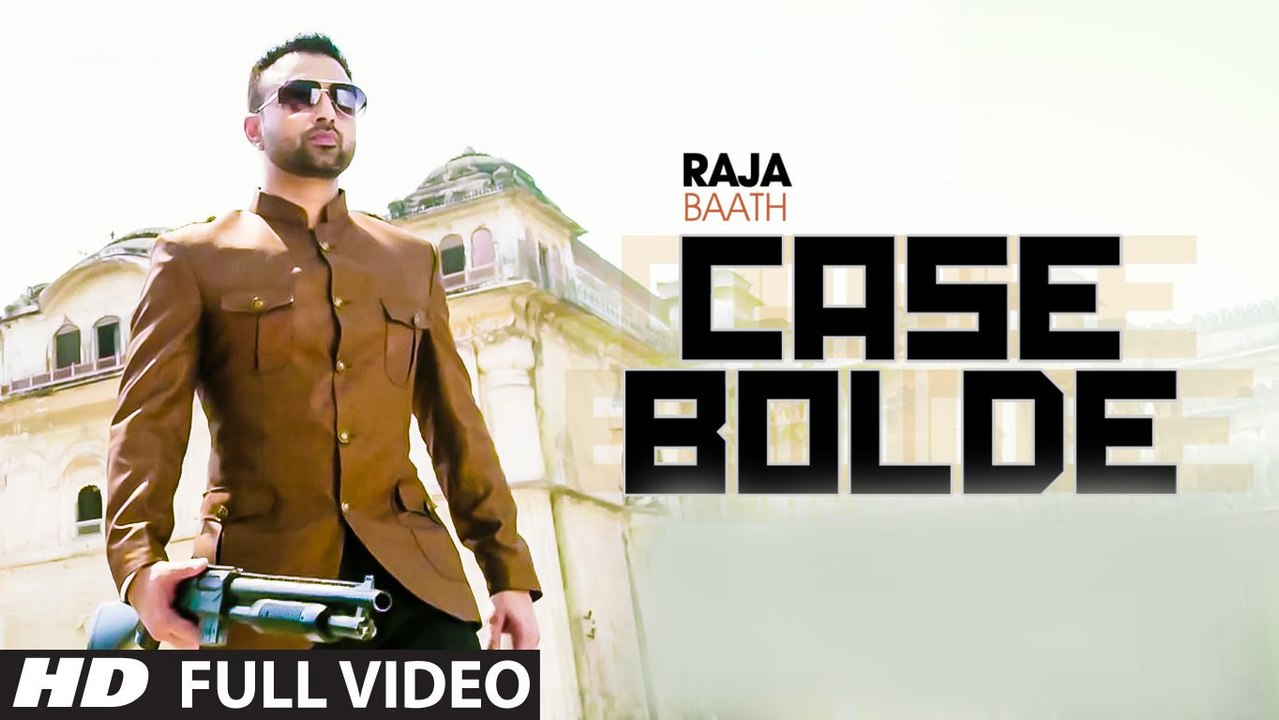 Case Bolde (Full Video) Raja Baath ft Desi Crew | New Punjabi Song 2015 HD