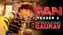 FAN - Teaser 2 - Introducing Gaurav | Shah Rukh Khan