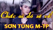 Chắc Ai Đó Sẽ Về | Sơn Tùng MTP | OFFICIAL MUSIC VIDEO