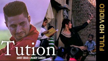 New Punjabi Songs 2015 || TUTION || AMRIT BRAR & MANDY SANDHU || Punjabi Songs 2015