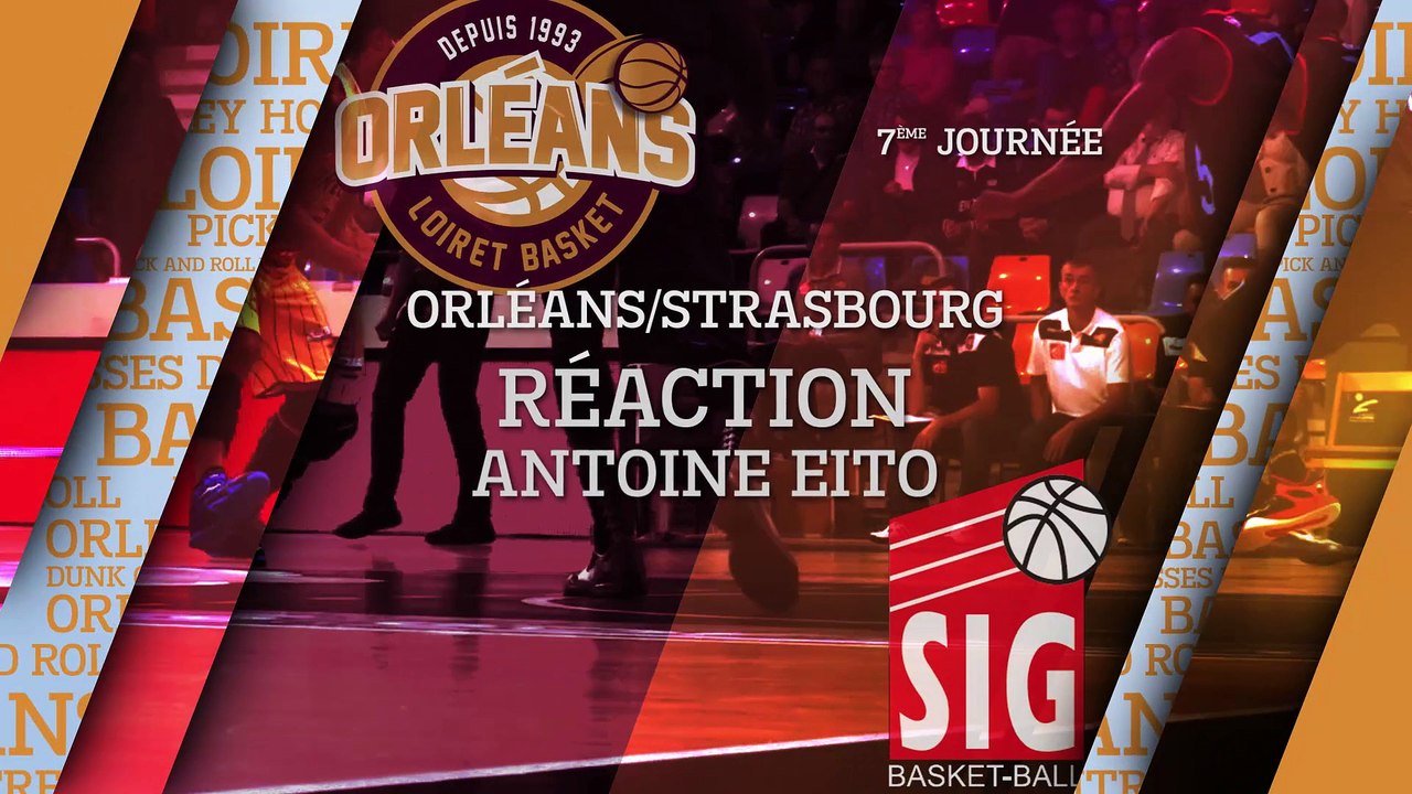 Réaction d'Antoine Eito - J07 - Orléans reçoit Strasbourg