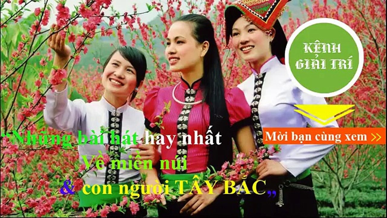 Tổng hợp những bài hát hay nhất về TÂY BẮC