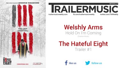 The Hateful Eight - Trailer #1 Music #3 (Welshly Arms - Hold On I'm Coming)