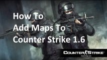 How To Add Maps To Counter Strike 1.6