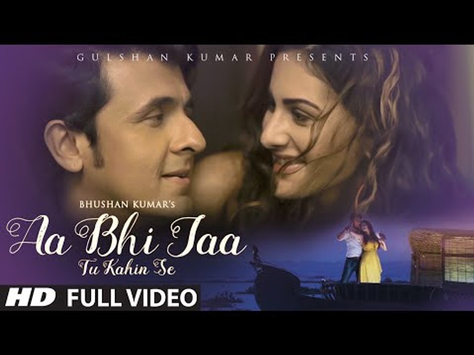 Sonu Nigam- 'Aa Bhi Jaa Tu Kahin Se' FULL VIDEO Song - Amyra Dastur - T-Series - MoviePlus488