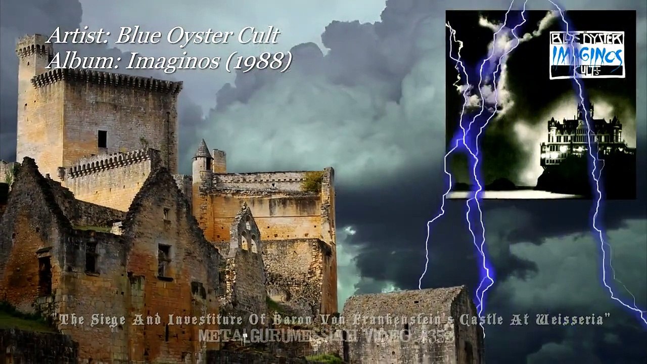 The Siege and Investiture of Baron von Frankensteins Castle at Weisseria Blue Oyster Cult